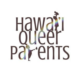 Hawaii Queer Parents & Hawaii Queers 